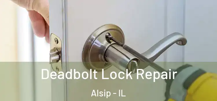 Deadbolt Lock Repair Alsip - IL