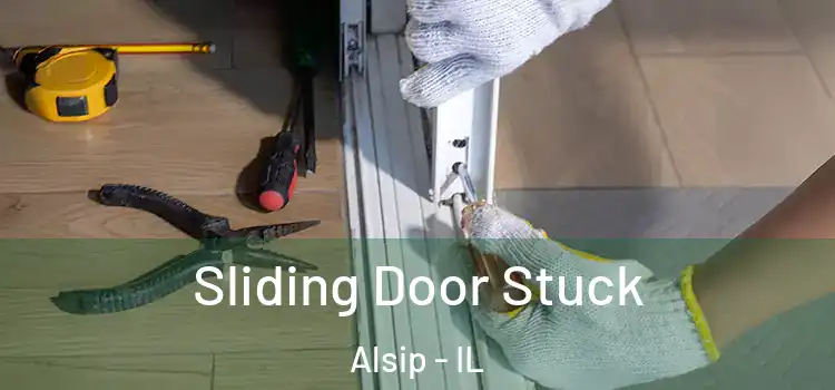 Sliding Door Stuck Alsip - IL